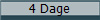 4 Dage