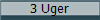 3 Uger