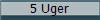 5 Uger