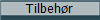 Tilbeh�r